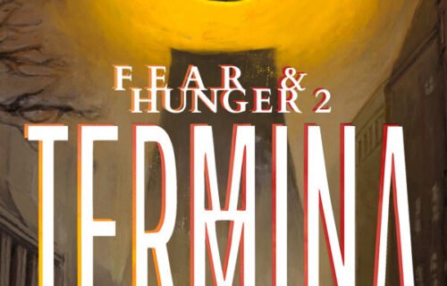 Fear & Hunger 2: Termina
