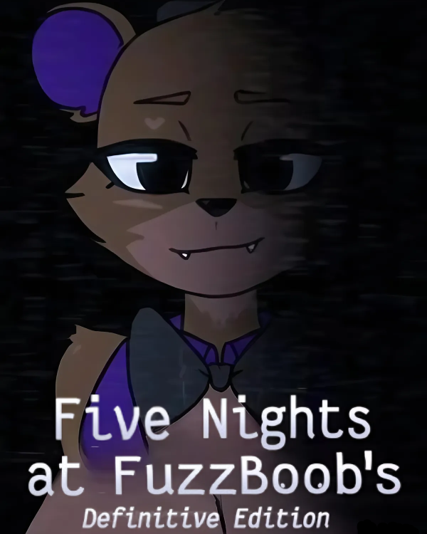 Five Nights at FuzzBoob’s: Definitive Edition